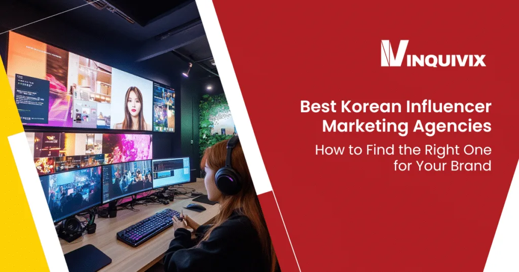 Best Korean Influencer Marketing Agencies: How to Find the Right One for Your Brand | Inquivix