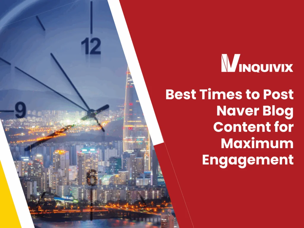 Best Times to Post Naver Blog Content for Maximum Engagement