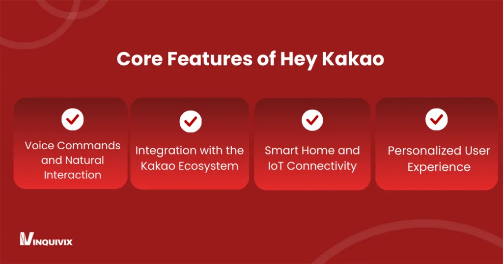 Core Features of Hey Kakao