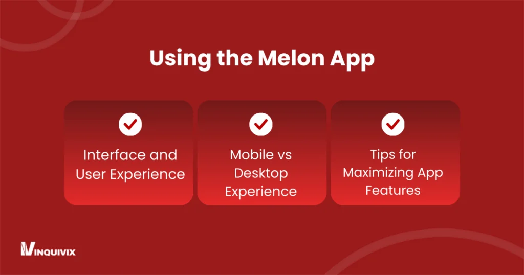Using the Melon App