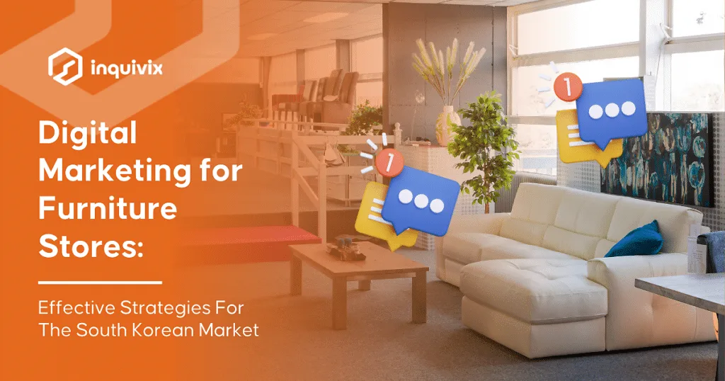 korean digital marketing for furniture stores - Inquivix