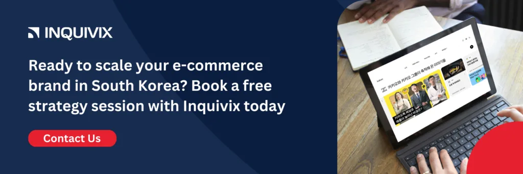 Contact Inquivix to consult your e-commerce brand in South Korea