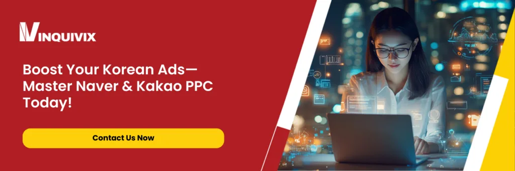 Korean PPC Advertising: How to Run Profitable Ads on Naver and Kakao | Inquivix