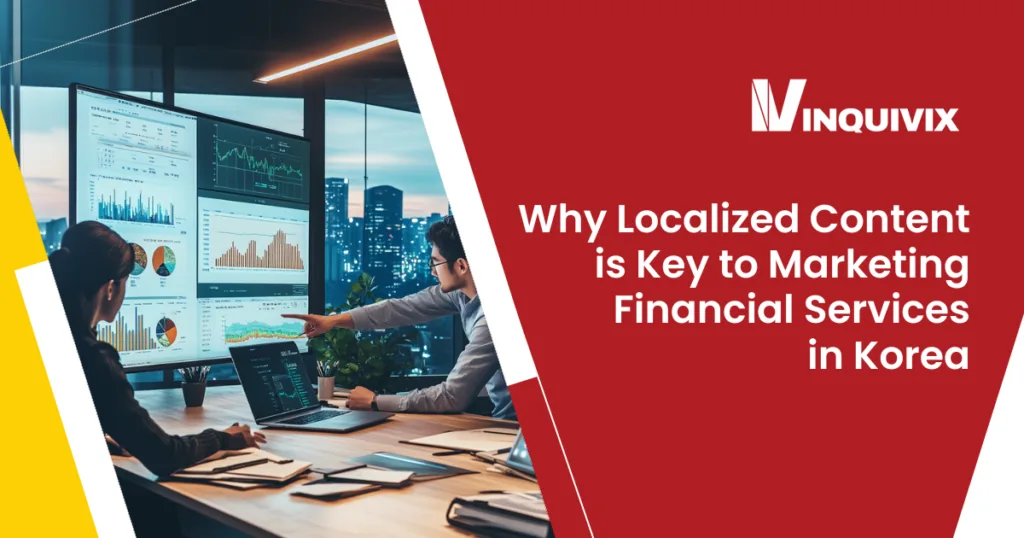 Why Localized Content is Key to Marketing Financial Services in Korea - Inquivix