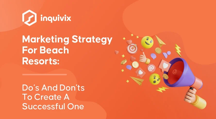Marketing Strategy For Beach Resorts Do’s And Don’ts To Create A Successful One