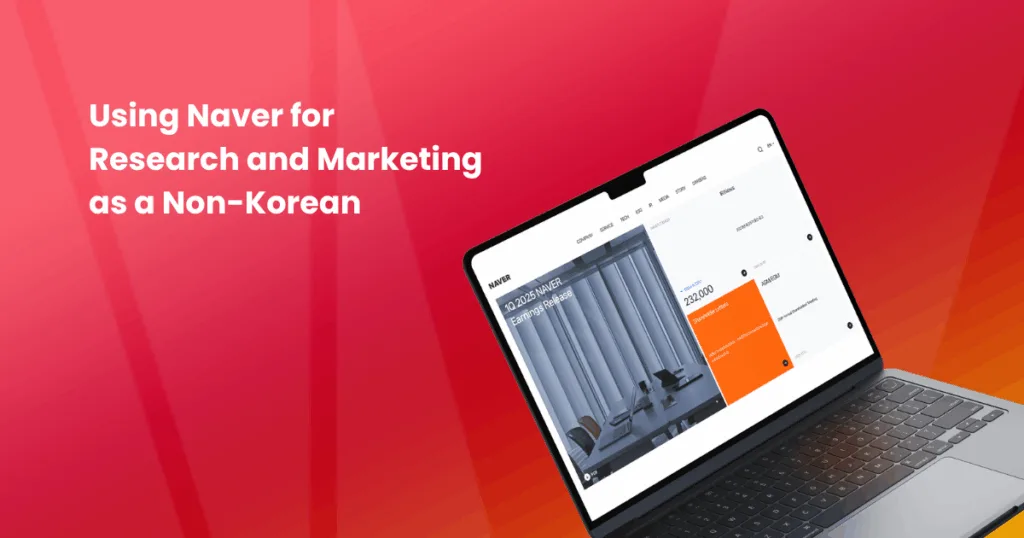 Using Naver for Research and Marketing as a Non-Korean