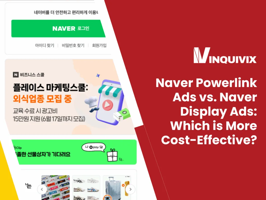 Naver Powerlink Ads vs. Naver Display Ads: Which is More Cost-Effective?