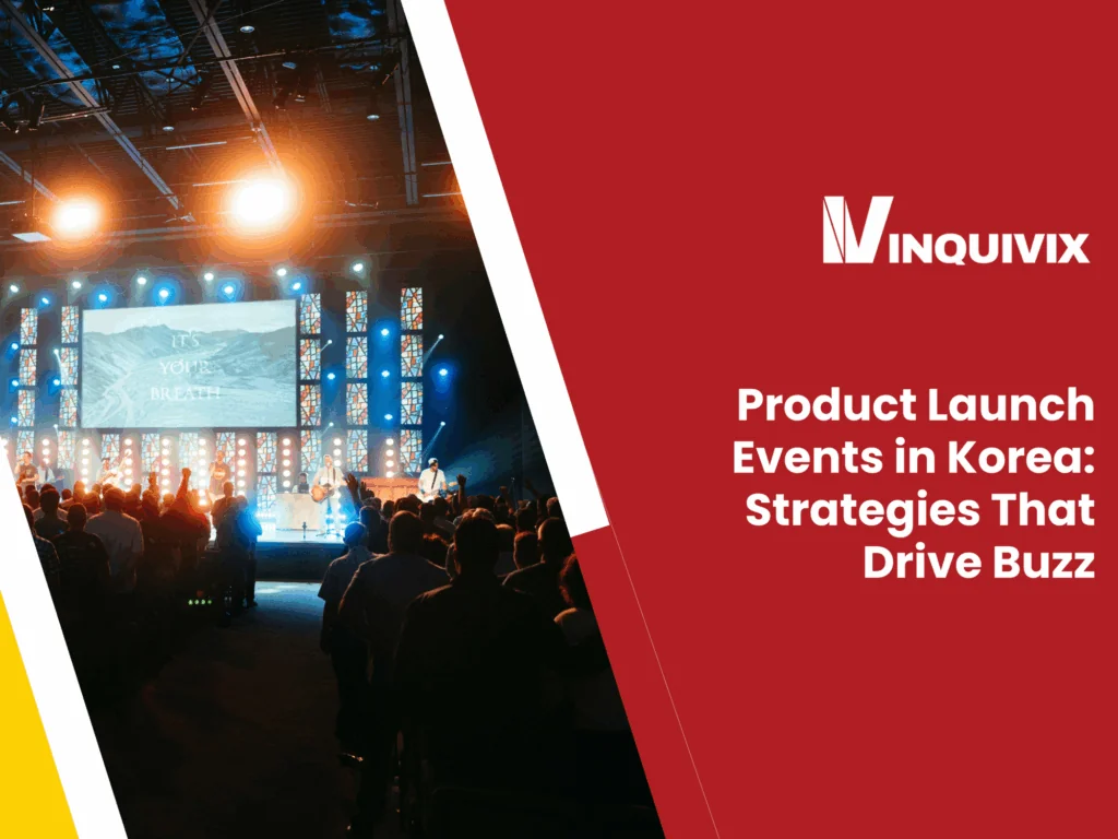 Product Launch Events in Korea: Strategies That Drive Buzz