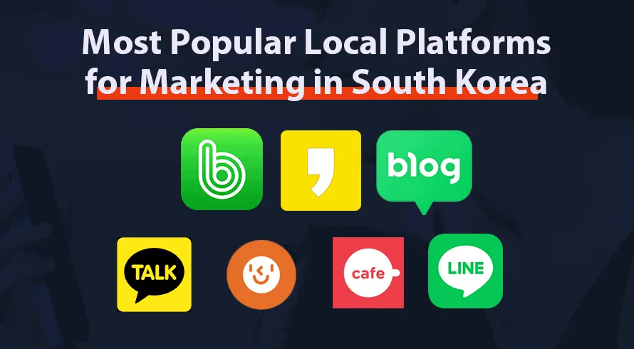 Most Popular Local Platforms for Marketing in South Korea